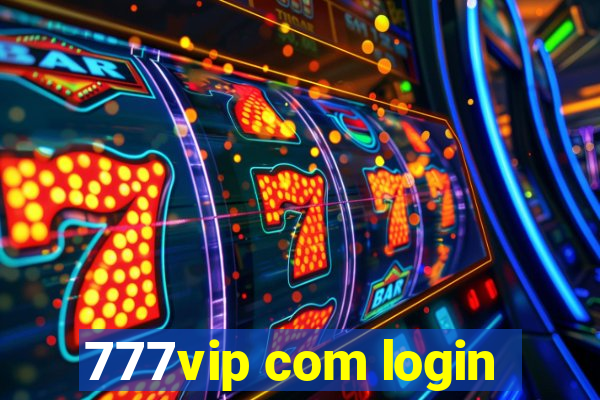 777vip com login